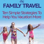 Mom's Guide To Saving Money on Family Travel