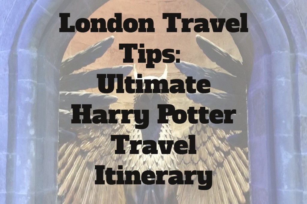 LondonTravelTipsHarryPotterItinerary